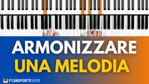 Armonizzare una melodia al pianoforte